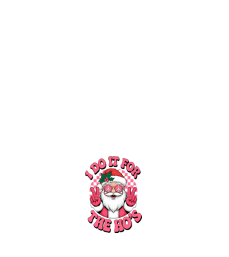 I do it for the HO's Santa model negru pe tricou