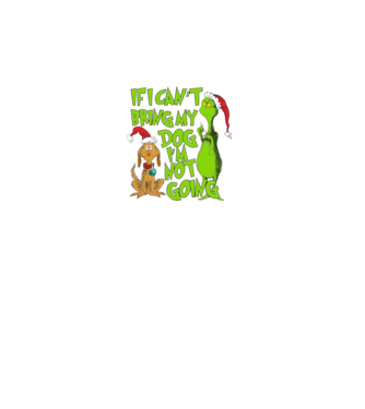 If i can't bring my dog I'm not going - Grinch model negru pe tricou