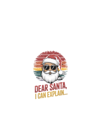 Dear Santa, I can explain...  model negru pe tricou