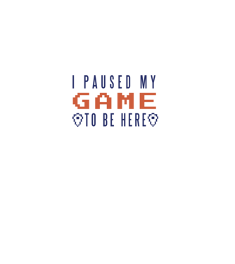 I Paused my game to be here model alb pe tricou