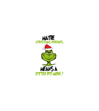 Maybe christmas - Grinch model nisipiu pe tricou