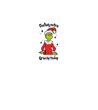 Feeling extra Grinchy today model alb pe tricou