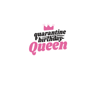 quarantine Queen model alb pe tricou