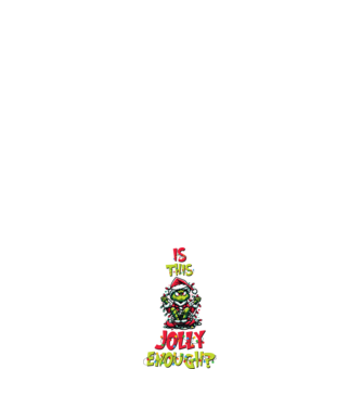 Is this jolly enough Grinch model negru pe tricou