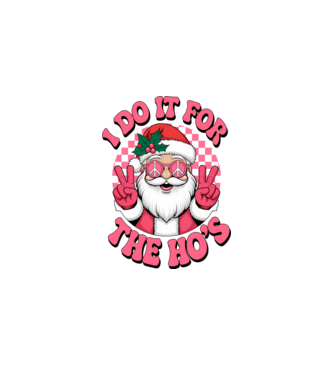I do it for the HO's Santa model negru pe tricou