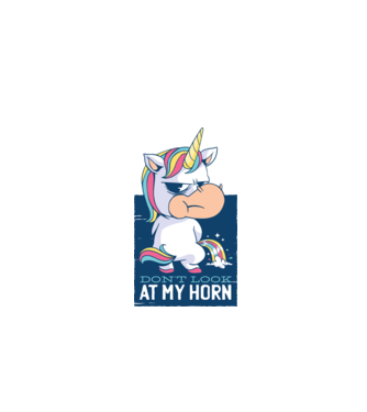 'Don''t look at my horn tricou amuzant unicorn' model alb pe tricou