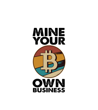 Mine your own business Bitcoin model alb pe tricou