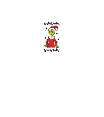 Feeling extra Grinchy today model alb pe tricou
