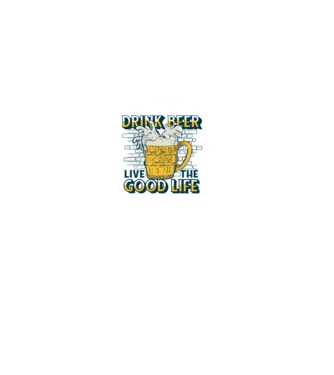 Drink Beer Live The Good Life model gri pe tricou
