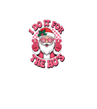 I do it for the HO's Santa model negru pe tricou