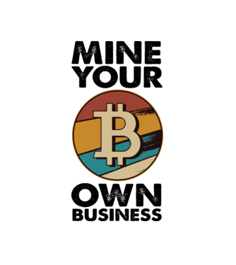Mine your own business Bitcoin model alb pe tricou