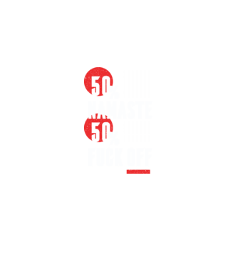 50 Namaste, 50 Fuck Off model negru pe tricou