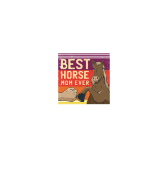 Best Horse Mom Ever - Cea mai bună mamă cu cal model negru pe tricou