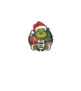 Not Today Grinch model negru pe tricou