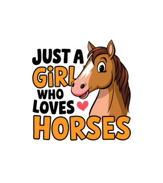 Just a girl who loves horses Alb model alb pe tricou