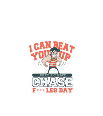 I can beat you up but i cant chase - f*ck leg day model verde de măr pe tricou
