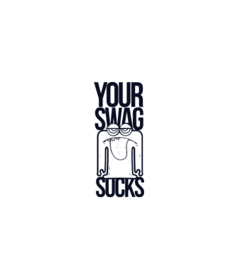 Your swag sucks model alb pe tricou