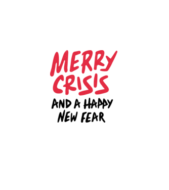 Merry Crisis and a Happy New Fear model alb pe tricou