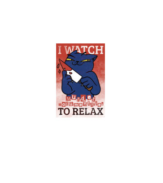 I Watch Murder Docusmentaries to Relax Cu pisică model alb pe tricou