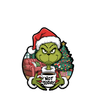 Not Today Grinch model alb pe tricou
