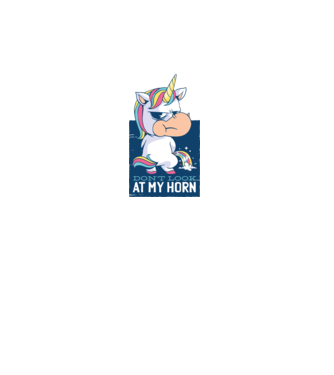 'Don''t look at my horn tricou amuzant unicorn' model alb pe tricou
