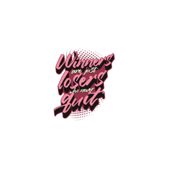 Winners are just losers who never quit model alb pe tricou