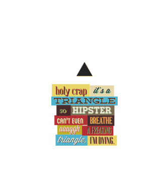 'Holy crap it''s a triangle' model alb pe tricou