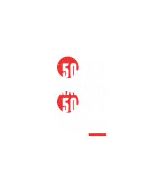 50 Namaste, 50 Fuck Off model negru pe tricou