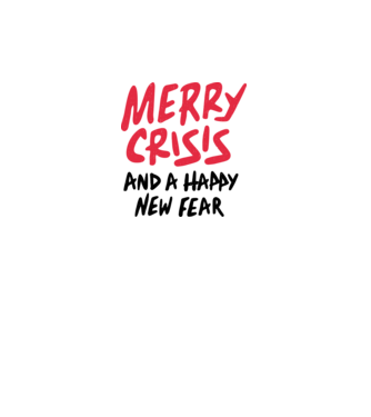 Merry Crisis and a Happy New Fear model alb pe tricou