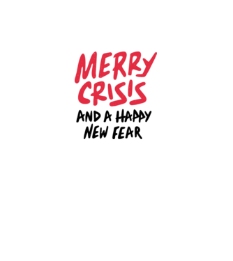 Merry Crisis and a Happy New Fear model alb pe tricou