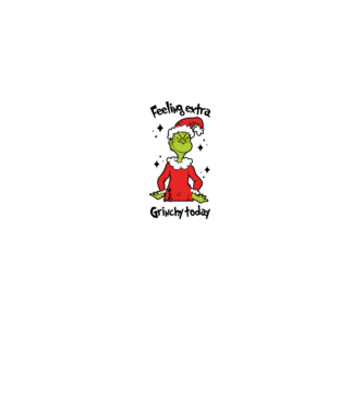 Feeling extra Grinchy today model alb pe tricou