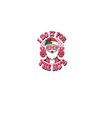 I do it for the HO's Santa model negru pe tricou