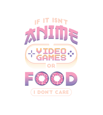 Dacă nu e vorba de anime, joc video sau mâncare, nu-mi pasă model alb pe tricou