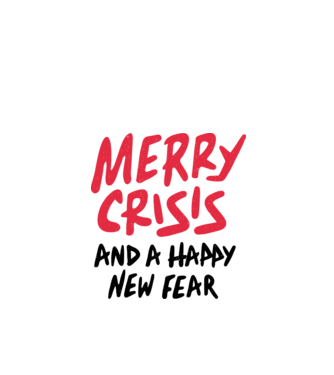 Merry Crisis and a Happy New Fear model alb pe tricou