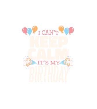 'I can''t keep calm it''s my birthday' model alb pe tricou