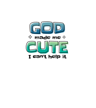 God made me cute model alb pe tricou