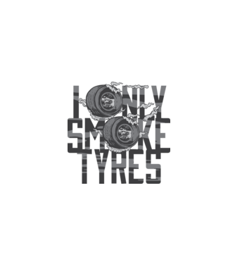 I only smoke Tyres model alb pe tricou