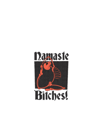 Namaste Bitches model nisipiu pe tricou