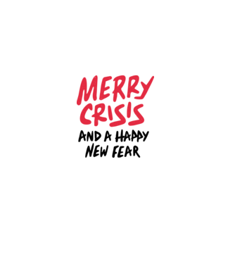 Merry Crisis and a Happy New Fear model alb pe tricou