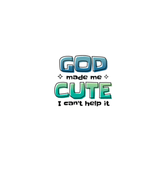 God made me cute model alb pe tricou