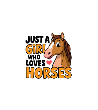 Just a girl who loves horses Alb model alb pe tricou