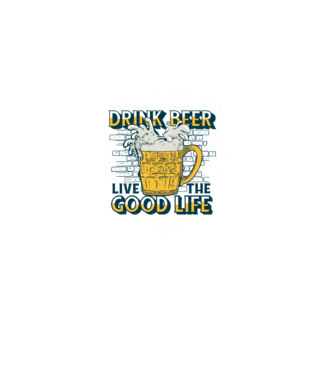Drink Beer Live The Good Life model gri pe tricou