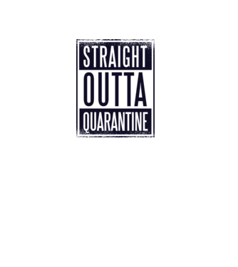 Straight outta quarantine model gri pe tricou