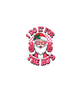 I do it for the HO's Santa model negru pe tricou