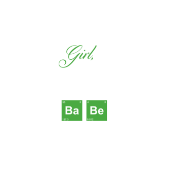 Girl you are a total Babe model negru pe tricou