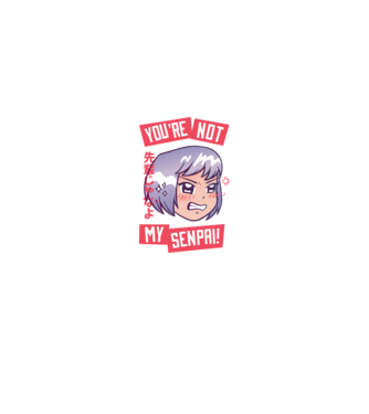 You are not my Senpai model negru pe tricou
