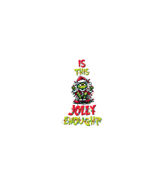 Is this jolly enough Grinch model  pe tricou