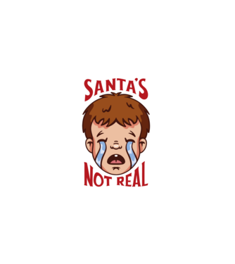 Santa's Not Real copil plângând model alb pe tricou