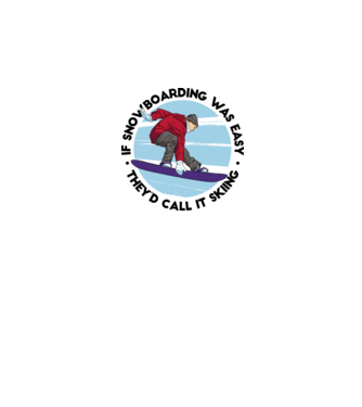Dacă snowboardingul ar fi ușor, ar fi numit schi. model alb pe tricou