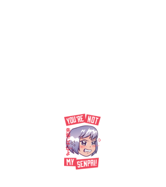 You are not my Senpai model negru pe tricou